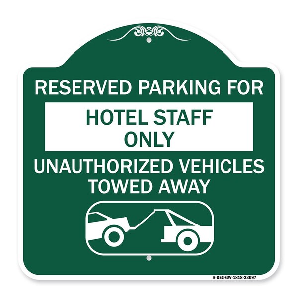 Signmission Reserved Parking for Hotel Staff Unauthorized Vehicles Towed Away Alum, 18" x 18", GW-1818-23097 A-DES-GW-1818-23097 - main